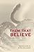 Them That Believe: The Powe...