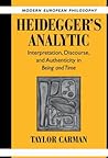 Heidegger's Analytic: Interpretation, Discourse and Authenticity in "Being and Time"