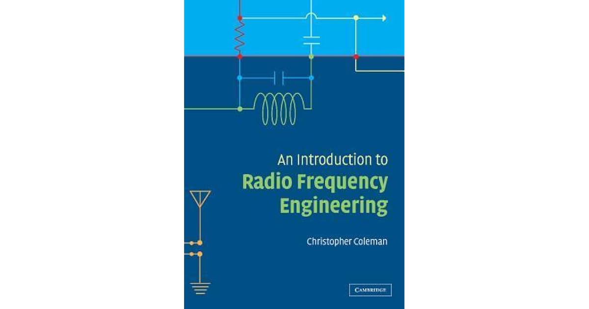 An Introduction to Radio Frequency Engineering by Christopher Coleman