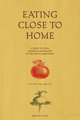 Eating Close to Home: A Guide to Local Seasonal Sustenance in the Pacific Northwest