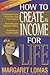 How to Create an Income for...