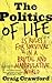 The Politics of Life by Craig Crawford