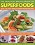 The Practical Encyclopedia of Superfoods: With 150 high-impact power-packed recipes.