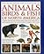 Animals, Birds & Fish of North America, the Illustrated Encyclopedia of: A Natural History and Identification Guide to the Captivating Indigenous Wildlife of the United States of America and Canada