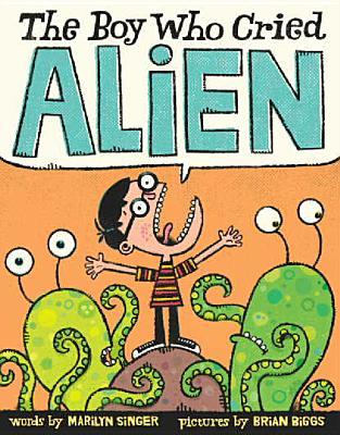 The Boy Who Cried Alien (Hardcover)