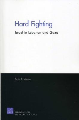 Hard Fighting: Israel in Lebanon and Gaza (Paperback)