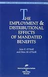 The Employment & Distributional Effects of Mandated Benefits (AEI Studies in Health Reform) The Employment & Distributional Effects of Mandated Benefits (AEI Studies in Health Reform)