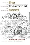 The Theatrical Event: Dynamics of Performance and Perception