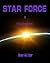 Star Force by Aer-ki Jyr Star Force by Aer-ki Jyr