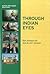 Through Indian Eyes (Eyes B...
