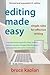Editing Made Easy: Simple Rules for Effective Writing
