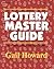 Lottery Master Guide by Gail Howard