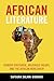 African Literature: Gender Discourse, Religious Values, and the African Worldview