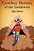 Cowboy Heroes of the Southwest by Jim Olson
