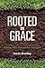 Rooted in Grace