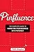 Pinfluence: The Complete Guide to Marketing Your Business with Pinterest