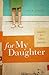 For My Daughter: Lessons fo...