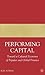 Performing Capital by Rob Aitken