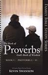 Family Bible Study Series: The Book of Proverbs - Book I: Proverbs 1-15 (God's Book of Wisdom, #1)