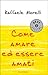 Come amare ed essere amati: La felicità per i single e per le coppie