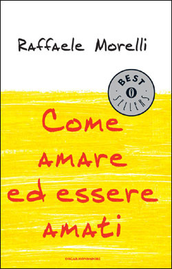 Come amare ed essere amati: La felicità per i single e per le coppie