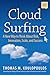 Cloud Surfing: A New Way to Think About Risk, Innovation, Scale & Success (Social Century)