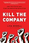 Kill the Company by Lisa Bodell