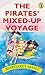 The Pirates' Mixed-up Voyage by Margaret Mahy The Pirates' Mixed-up Voyage by Margaret Mahy