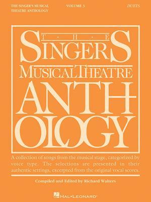 The Singer's Musical Theatre Anthology: Duets, Volume 3 | Vocal Duet Songbook for Voice and Piano | Broadway Sheet Music Collection for Auditions, Lessons, Rehearsals, Recitals and Performance