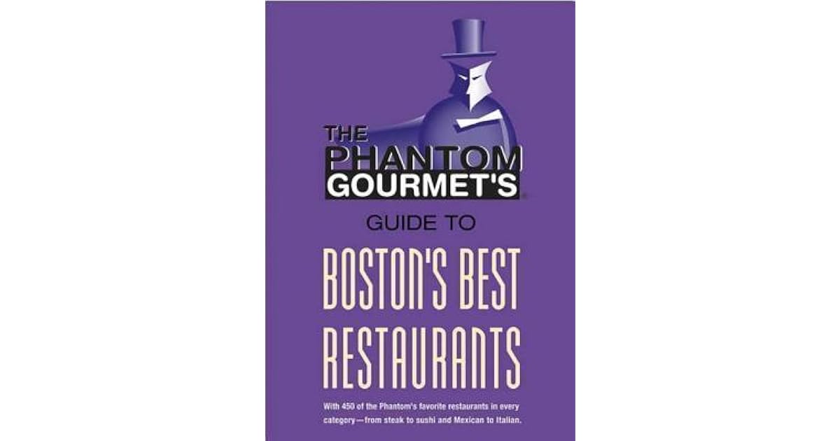 Phantom Gourmet Guide to Boston's Best Restaurants by The Phantom Gourmet