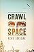 Crawl Space: A Novel