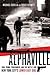 Alphaville 1988 Crime, Punishment and the Battle for New York City's Lower East Side by Michael Codella