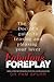 Fabulous Foreplay: The Sex Doctor's Guide to Teasing and Pleasing Your Lover