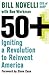 50+: Igniting a Revolution to Reinvent America