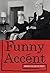 Funny Accent by Barbara Shulgasser-Parker