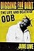 Digging for Dirt: The Life and Death of ODB