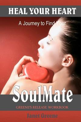Heal Your Heart: A Journey To Find Your Soul Mate