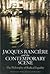 Jacques Ranciere and the Contemporary Scene: The Philosophy of Radical Equality