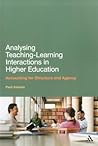 Analysing Teaching-Learning Interactions in Higher Education: Accounting for Structure and Agency