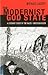 The Modernist God State: A Literary Study of the Nazis' Christian Reich