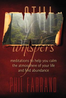 Still Whispers: Meditations To Help You Calm The Atmosphere Of Your Life And Find Abundance (Paperback)
