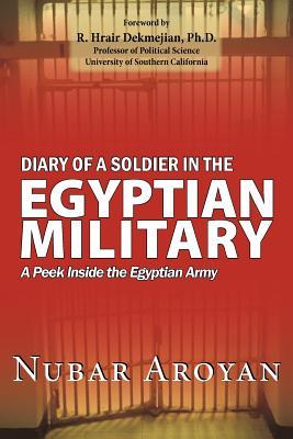 Diary Of A Soldier In The Egyptian Military: A Peek Inside The Egyptian Army (Paperback)