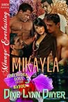 Mikayla by Dixie Lynn Dwyer