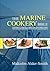 The Marine Cookery Bible: A specialist cookery, training and employment guide for interior crew working on Yachts & Superyachts