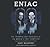 Eniac: The Triumphs and Tragedies of the World's First Computer