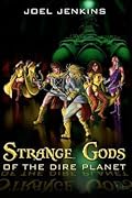 Strange Gods of the Dire Planet