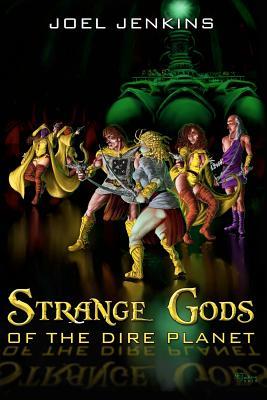 Strange Gods of the Dire Planet (Dire Planet #4)