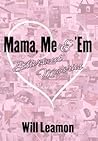 Mama, Me & 'em: Bittersweet Memories Mama, Me & 'em: Bittersweet Memories