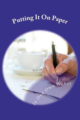 Putting It On Paper: In Our Own Words