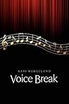 Voice Break Voice Break